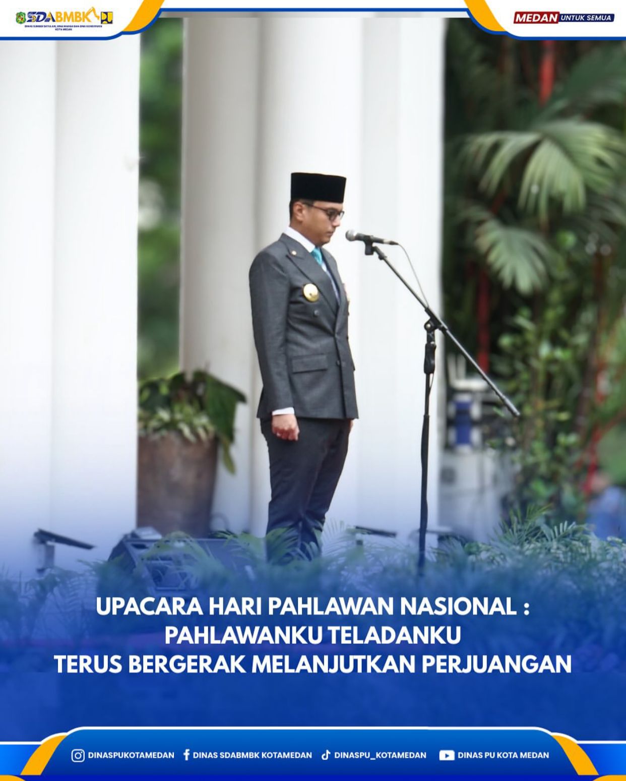 Upacara Hari Pahlawan Nasional: Pahlawanku Teladanku Terus Bergerak Melanjutkan Perjuangan
